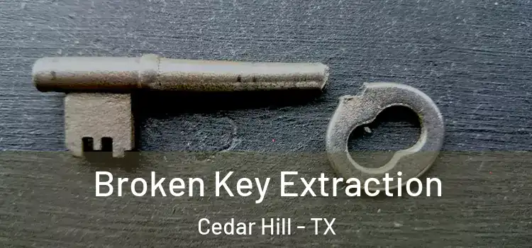 Broken Key Extraction Cedar Hill - TX