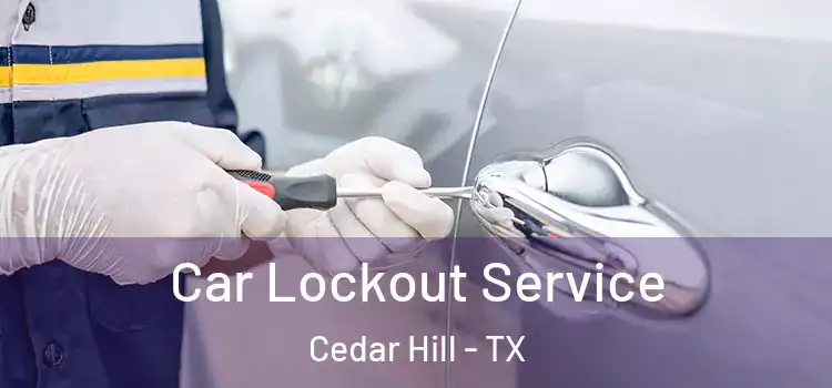 Car Lockout Service Cedar Hill - TX