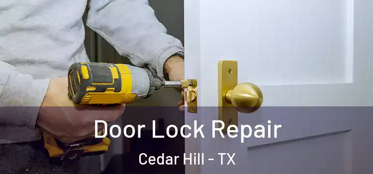 Door Lock Repair Cedar Hill - TX