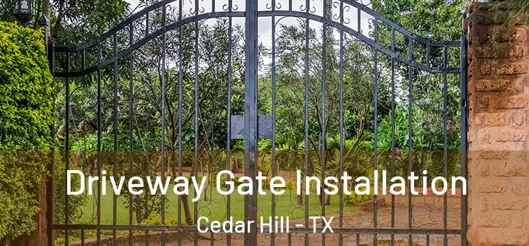 Driveway Gate Installation Cedar Hill - TX