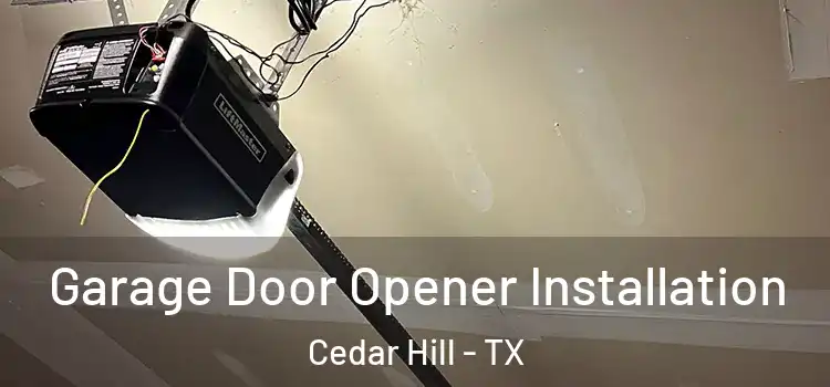  Garage Door Opener Installation Cedar Hill - TX