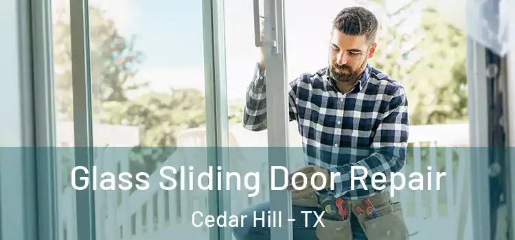 Glass Sliding Door Repair Cedar Hill - TX