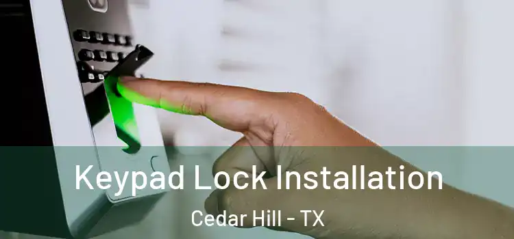 Keypad Lock Installation Cedar Hill - TX